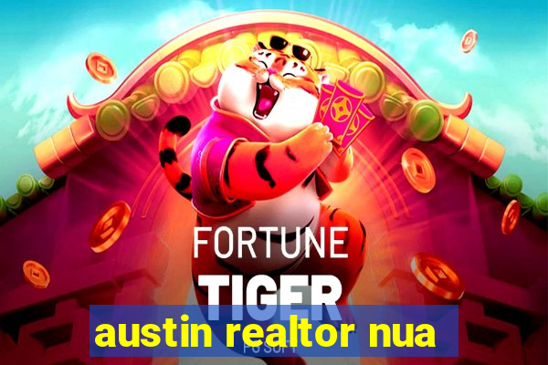 austin realtor nua